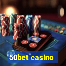 50bet casino